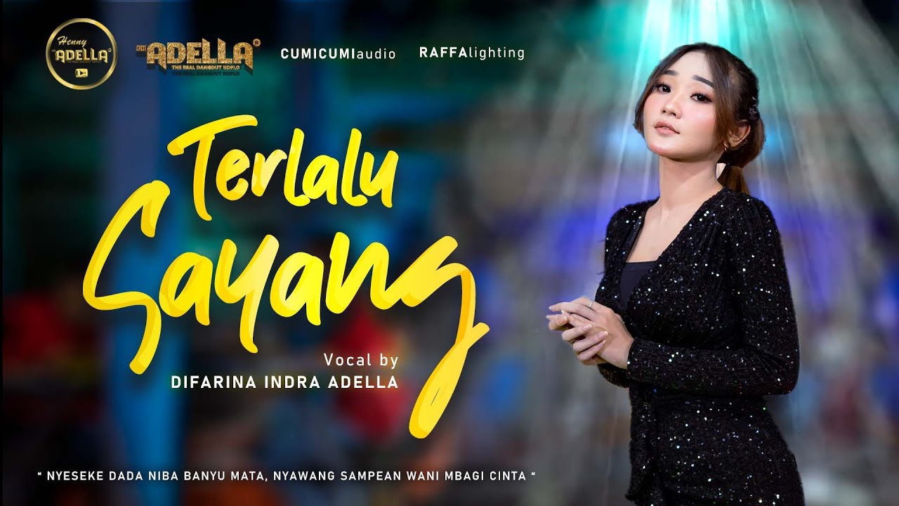 TERLALU SAYANG - Difarina Indra Adella - OM ADELLA