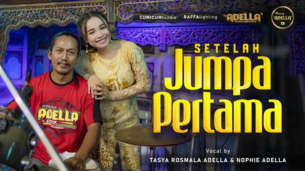 SETELAH JUMPA PERTAMA - Tasya Rosmala Adella ft Nophie Adella - OM ADELLA